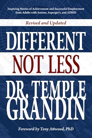 Imagen del vendedor de Different. Not Less : Inspiring Stories of Achievement and Successful Employment from Adults With Autism, Asperger's, and ADHD a la venta por GreatBookPrices