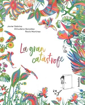 Immagine del venditore per La gran catstrofe/ The Big Catastrophe -Language: spanish venduto da GreatBookPrices