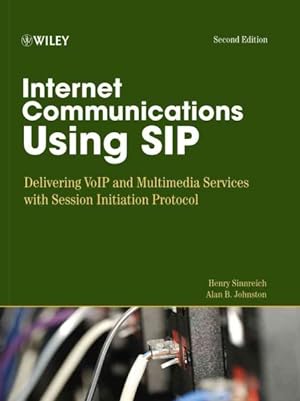 Seller image for Internet Communicaitons Using SIP : Delivering VoIP And Multimedia Services with Session Initiation Protocol for sale by GreatBookPrices