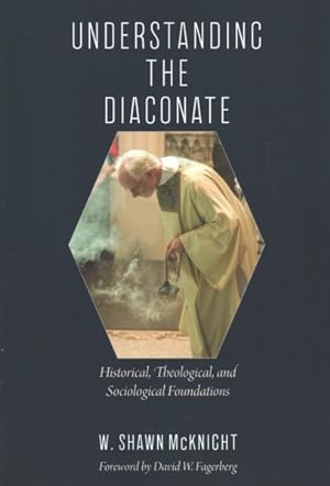 Bild des Verkufers fr Understanding the Diaconate : Historical, Theological, and Sociological Foundations zum Verkauf von GreatBookPrices