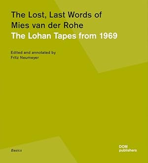 Seller image for Lost, Last Words of Mies Van Der Rohe : The Lohan Tapes from 1969 for sale by GreatBookPrices