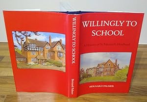 Willingly to School. A history of St Edmund's, Hindhead