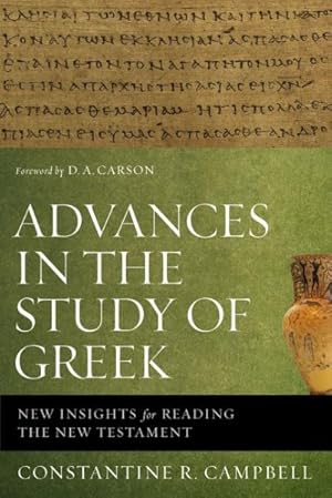 Image du vendeur pour Advances in the Study of Greek : New Insights for Reading the New Testament mis en vente par GreatBookPrices