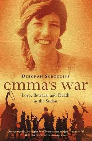 Seller image for Emma's War : Love, Betrayal and Death in the Sudan for sale by GreatBookPrices