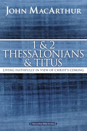Seller image for 1 & 2 Thessalonians & Titus : Living Faithfully in View of Christ's Coming for sale by GreatBookPrices