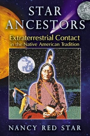 Seller image for Star Ancestors : Extraterrestrial Contact in the Native American Tradition for sale by GreatBookPrices