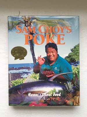 Bild des Verkufers fr Sam Choy's Poke Hawai'i's Soul Food zum Verkauf von The Groaning Board