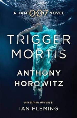 Immagine del venditore per Trigger Mortis : A James Bond Novel venduto da GreatBookPrices