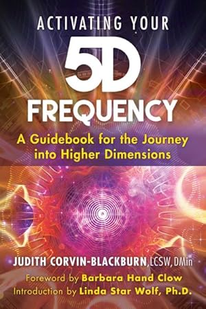 Imagen del vendedor de Activating Your 5D Frequency : A Guidebook for the Journey into Higher Dimensions a la venta por GreatBookPrices