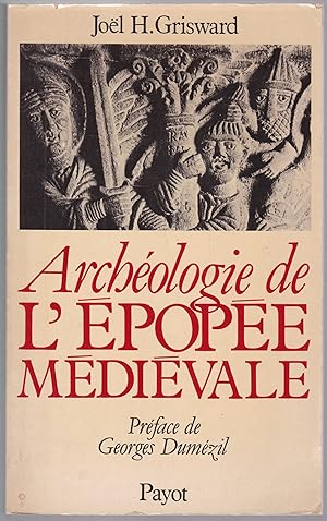 Bild des Verkufers fr Archologie de l'pope mdivale. Structures trifonctionelles et mythes indoeuropens dans le Cycle des Narbonnais zum Verkauf von Graphem. Kunst- und Buchantiquariat