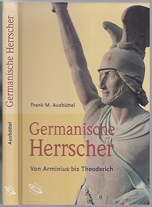 Germanische Herrscher. Von Arminius bis Theoderich