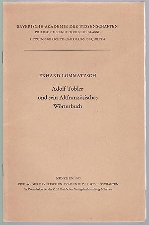 Imagen del vendedor de Adolf Tobler und sein Altfranzsisches Wrterbuch (= Sitzungsberichte Jahrgang 1965, Heft 6) a la venta por Graphem. Kunst- und Buchantiquariat