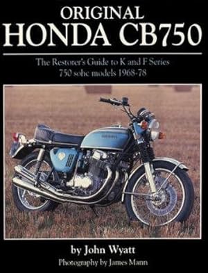 Image du vendeur pour Original Honda Cb750 : The Restorer's Guide to K & F Series 750 Sohc Models, 1968-78 mis en vente par GreatBookPrices