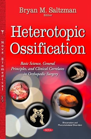 Seller image for Heterotopic Ossification : Basic Science, General Principles, and Clinical Correlates in Orthopedic Surgery for sale by GreatBookPrices