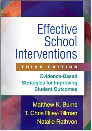 Image du vendeur pour Effective School Interventions : Evidence-Based Strategies for Improving Student Outcomes mis en vente par GreatBookPrices