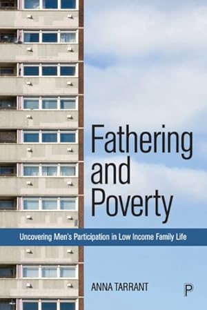 Bild des Verkufers fr Fathering and Poverty : Uncovering Men?s Participation in Low-income Family Life zum Verkauf von GreatBookPrices