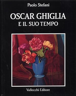 Seller image for Oscar Ghiglia e il suo tempo for sale by Libro Co. Italia Srl
