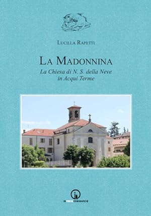 Imagen del vendedor de La Madonnina. La chiesa di N.S. della Neve in Acqui Terme a la venta por Libro Co. Italia Srl