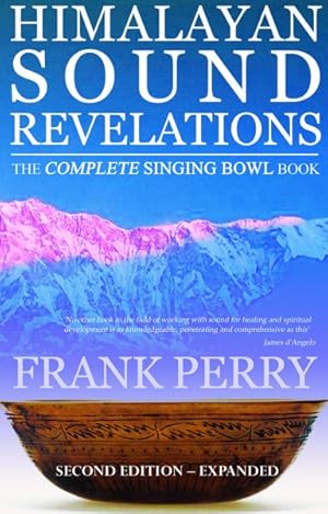 Image du vendeur pour Himalayan Sound Revelations : The Complete Singing Bowl Book mis en vente par GreatBookPrices