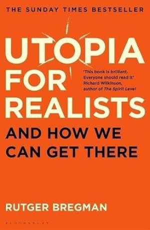 Immagine del venditore per Utopia for Realists : And How We Can Get There venduto da GreatBookPrices