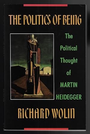 Immagine del venditore per The Politics of Being: The Political Thought of Martin Heidegger venduto da Nighttown Books