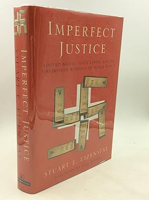 Seller image for IMPERFECT JUSTICE: Looted Assets, Slave Labor, and the Unfinished Business of World War II for sale by Kubik Fine Books Ltd., ABAA