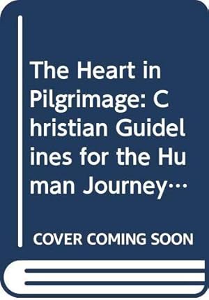 Imagen del vendedor de The Heart in Pilgrimage: Christian Guidelines for the Human Journey (Library of Anglican Spirituality) a la venta por WeBuyBooks