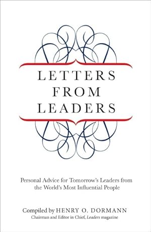 Seller image for Letters from Leaders : Personal Advice for Tomorrow's Leaders from the World's Most Influential People for sale by GreatBookPrices