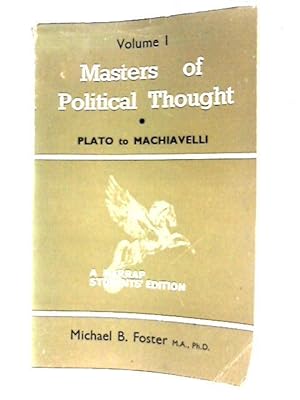 Masters of Political Thought: From Plato to Machiavelli - Vol. I