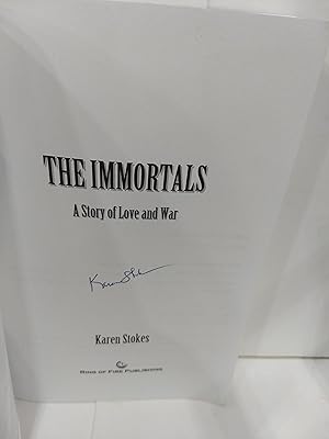 The Immortals : a Story of Love and War (SIGNED)