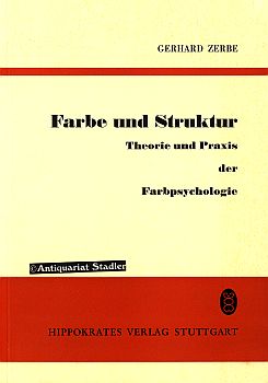 Farbe und Struktur. Theorie und Praxis der Farbpsychologie.