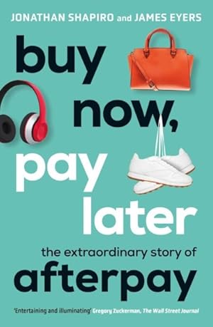 Image du vendeur pour Buy Now, Pay Later : The Extraordinary Story of Afterpay mis en vente par GreatBookPricesUK