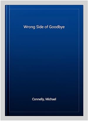 Imagen del vendedor de Wrong Side of Goodbye a la venta por GreatBookPrices
