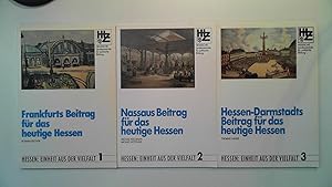 Immagine del venditore per Hessen: Eineit aus der Vielfalt, 3 Hefte Band 1: Frankfurts Beitrag fr das heutige Hessen; Band 2: Nassaus Beitrag fr das heutige Hessen; Band 3: Darmstadts beitrag fr das heutige Hessen; venduto da Antiquariat Maiwald