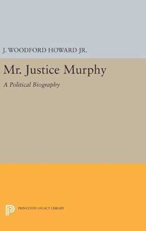 Image du vendeur pour Mr. Justice Murphy : A Political Biography mis en vente par GreatBookPrices