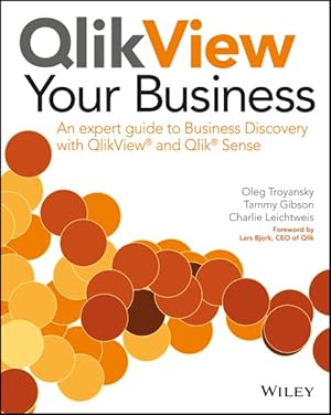 Image du vendeur pour QlikView Your Business : An Expert Guide to Business Discovery With Qlikview and Qlik Sense mis en vente par GreatBookPrices
