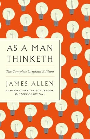 Immagine del venditore per As a Man Thinketh : The Complete Original Edition venduto da GreatBookPrices