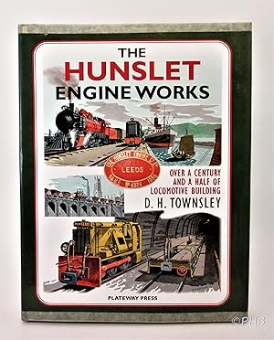 Hunslet Engine Works: Over a Century and a Half of Locomotive Building