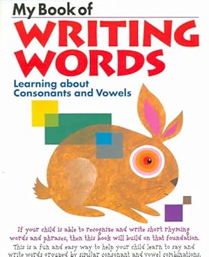 Seller image for My Book of Writing Words : Ages 5,6,7: Learning About Consonants And Vowels for sale by GreatBookPrices
