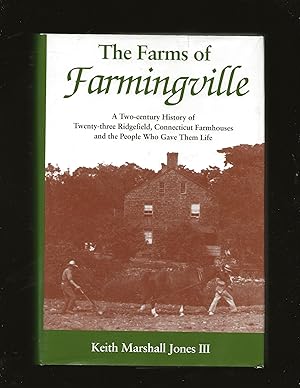 Immagine del venditore per The Farms of Farmingville: A Two-century History of Twenty-three Ridgefield, Connecticut Farmhouses and the People Who Gave Them Life venduto da Rareeclectic