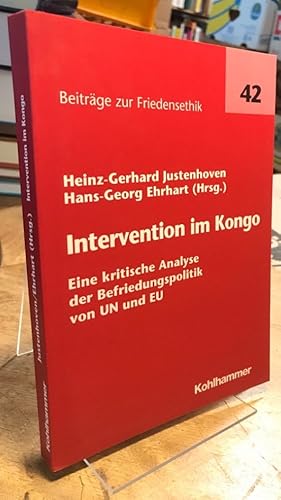 Immagine del venditore per Intervention im Kongo. Eine kritische Analyse der Befriedungspolitik von UN und EU. venduto da Antiquariat Thomas Nonnenmacher