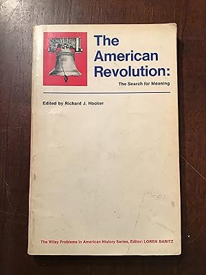 Image du vendeur pour THE AMERICAN REVOLUTION: THE SEARCH FOR MEANING mis en vente par Shadetree Rare Books