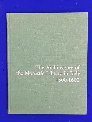 Bild des Verkufers fr The Architecture of the Monastic Library in Italy, 1300-1600 : Catalogue with Introductory Essay. zum Verkauf von Wykeham Books