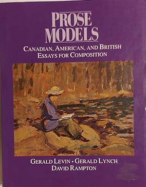 Imagen del vendedor de Prose Models: Canadian, American, and British Essays for Composition a la venta por Mister-Seekers Bookstore