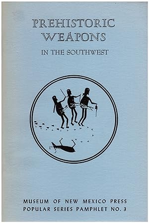 Image du vendeur pour Prehistoric Weapons in the Southwest mis en vente par Diatrope Books