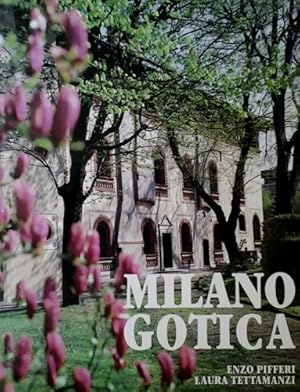 Bild des Verkufers fr Milano gotica. zum Verkauf von FIRENZELIBRI SRL