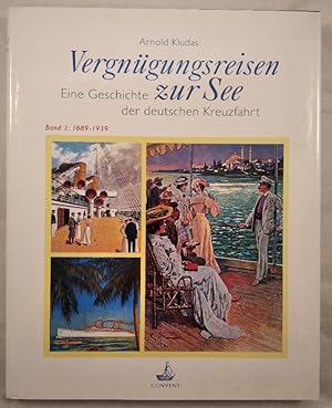 Bild des Verkufers fr Vergngungsreisen zur See - Eine Geschichte der deutschen Kreuzfahrt - Band 1: 1889-1939. zum Verkauf von KULTur-Antiquariat