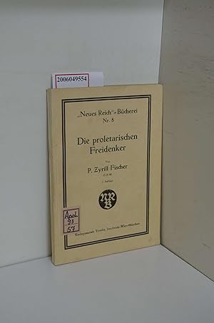 Bild des Verkufers fr Die proletarischen Freidenker / Zyrill Fischer / "Neues Reich"-Bcherei Nr 8 zum Verkauf von ralfs-buecherkiste