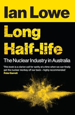 Imagen del vendedor de Long Half-life : The Nuclear Industry in Australia a la venta por GreatBookPrices