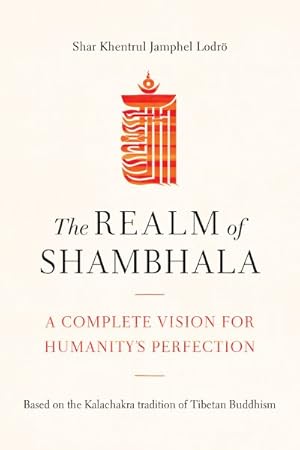 Image du vendeur pour Realm of Shambhala : A Complete Vision for Humanity's Perfection mis en vente par GreatBookPrices